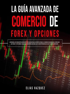 cover image of La Guía Avanzada de Comercio de Forex y Opciones